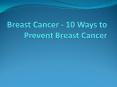 Breast Cancer - 10 Ways to Prevent Breast Cancer