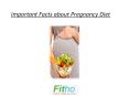 Good Facts about Pregnancy Diet - Fitho