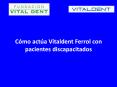 Como actua Vitaldent Ferrol con pacientes discapacitados