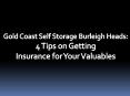 Gold Coast Self Storage Burleigh Heads: 4 Tips on Getting Insurance for Your Valuables