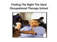 Finding The Right The Ideal Occupational Therapy School