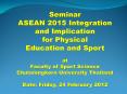 Aim The aim of the Seminar is to increase knowledge an