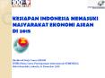 KESIAPAN INDONESIA MEMASUKI MASYARAKAT EKONOMI ASEAN DI 201