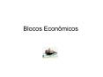 Blocos Econ micos Tipos de blocos econ micos O que s 