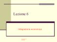 Lezione 6 Integrazione economica Introduzione Poich  accord