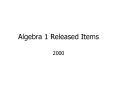 Algebra 1 Released Items 2000 Equations and Inequalities 