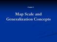 Chapter 5 Map Scale and Generalization Concepts Scale Scal