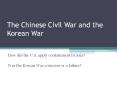 The Chinese Civil War and the Korean War How did the U.S