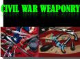Union Confederacy V S Union Weapons During the Civil War