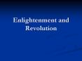 Enlightenment and Revolution Renaissance= Renewed Interes