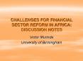 CHALLENGES FOR FINANCIAL SECTOR REFORM IN AFRICA: DISCUSSIO