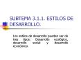 SUBTEMA 3.1.1. ESTILOS DE DESARROLLO. Los estilos d