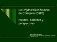 La Organizaci n Mundial de Comercio (OMC) Historia, balance