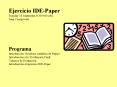 Ejercicio IDE-Paper Tuesday 16 September 8.30-9.00 AM Joe