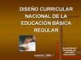 dise o curricular nacional de la educaci n b sica regula