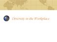 Diversity in the Workplace Overview How Diverse Are We an