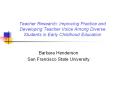 Teacher Research: Improving Practice and Developing Teache