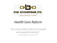 Health Care Reform  For every action, there is an equal an