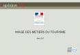 IMAGE DES METIERS DU TOURISME Mars 2013 * * * * OpinionWay 