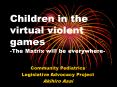 Children in the virtual violent games -The Matrix will b