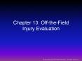 Chapter 13: Off-the-Field Injury Evaluation * * * * * * * 