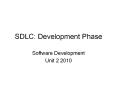 SDLC: Development Phase Software Development Unit 2 201
