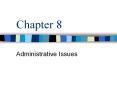 Chapter 8 Administrative Issues Administrative Issue