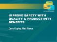 IMPROVE SAFETY WITH QUALITY & PRODUCTIVITY BENEFITS Dav