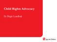 Child Rights Advocacy By Birgit Lundbak Child Right
