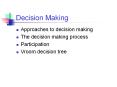 Decision Making Approaches to decision making The decisio