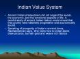 Indian Value System Ancient Indian philosophers did no