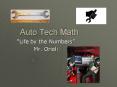 Auto Tech Math  Life by the Numbers  Mr. Orioli Aut