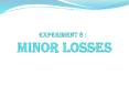 Exp. (8) : Minor Losses Introduction: Energy losses in pip