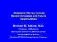 Metastatic Kidney Cancer: Recent Advances and Futur