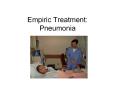 Empiric Treatment: Pneumonia Overview of Pneumoni