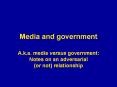 Media and government A.k.a. media versus government: Note