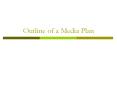 Outline of a Media Plan Executive Summary A shor