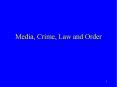 Media, Crime, Law and Order Media, Crime, Law and Orde