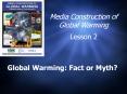 Media Construction of Global Warming Lesson 2 Globa