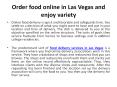 Order food online in Las Vegas and enjoy variety
