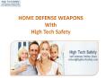 HOME DEFENSE WEAPONS with High Tech Safety