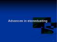 Advances in stonedusting I will talk about and show footag