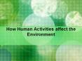 How Human Activities affect the Environment Deforestatio