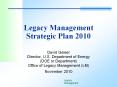 Legacy Management Strategic Plan 2010 David Geiser Director
