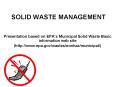 SOLID WASTE MANAGEMENT Presentation based on EPA s Municipa