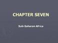 CHAPTER SEVEN Sub-Saharan Africa Sub-Saharan Africa TH