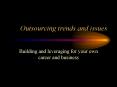Outsourcing trends and issues Building and leveraging fo