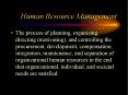 Human Resource Management The process of planning