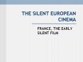 THE SILENT EUROPEAN CINEMA FRANCE, THE EARLY SILENT FIL
