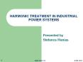 HARMONIC TREATMENT IN INDUSTRIAL POWER SYSTEMS Presented b
